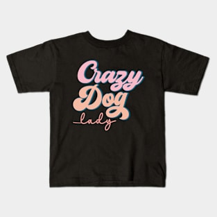 Retro Crazy Dog Lady Shirt, T Shirt For Dog Lovers Kids T-Shirt